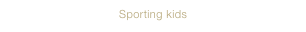 Sporting kids